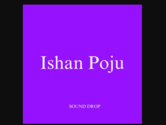 Sound Drop – Ishan Poju ft Olabest
