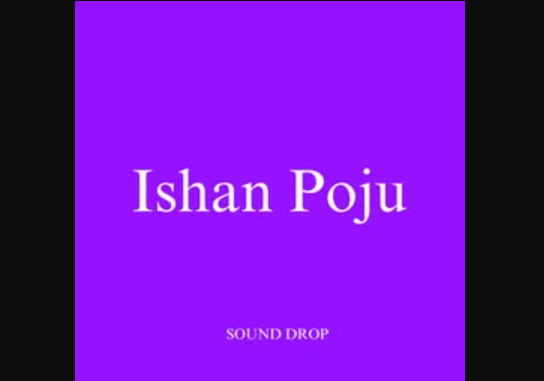 Sound Drop – Ishan Poju ft Olabest Sound Drop – Ishan Poju ft Olabest