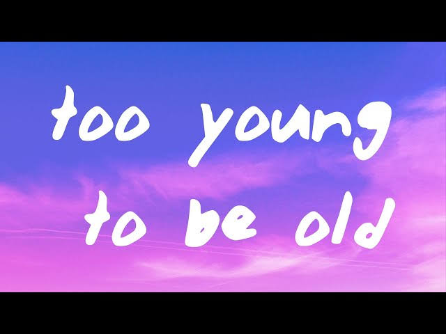Jax – Too Young To Be Old