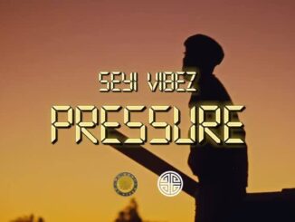Seyi Vibez - Pressure (Video)
